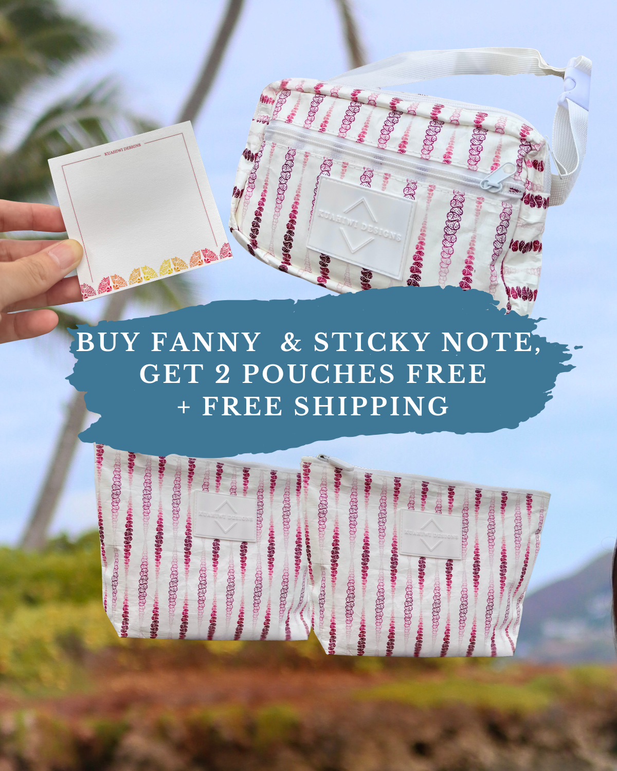 Buy 1 Kahelelani Fanny & Sticky Note, Get 2 Cosmetic Bags FREE